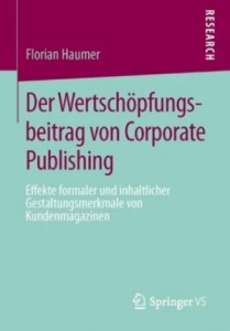 In seiner Doktorarbeit untersuchte Haumer den "Wertschöpfungsbeitrag von Corporate Publishing". Das Buch ist beim Springer-Verlag erschienen und kostet 26,99 Euro. 